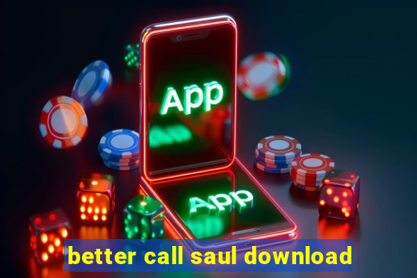 better call saul download