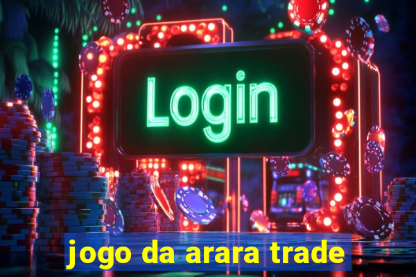 jogo da arara trade