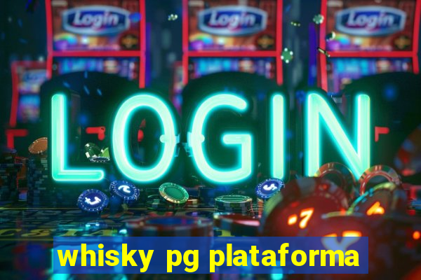 whisky pg plataforma