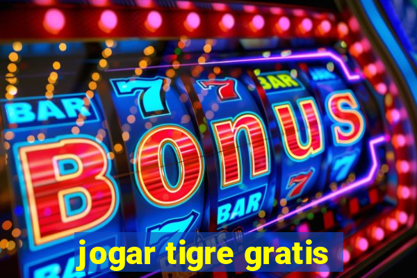 jogar tigre gratis