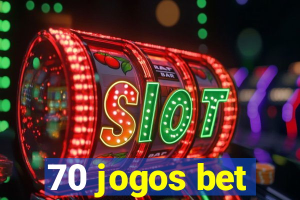 70 jogos bet