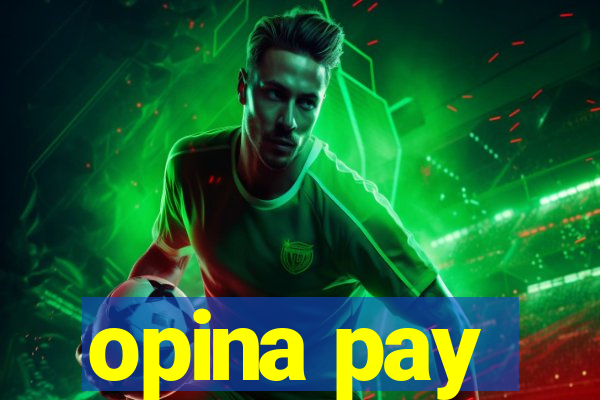 opina pay