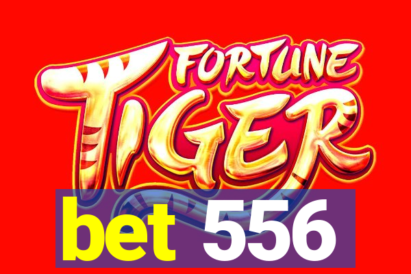 bet 556