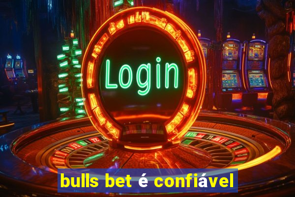 bulls bet é confiável