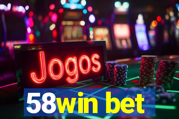 58win bet