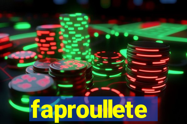 faproullete