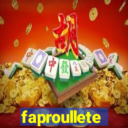 faproullete