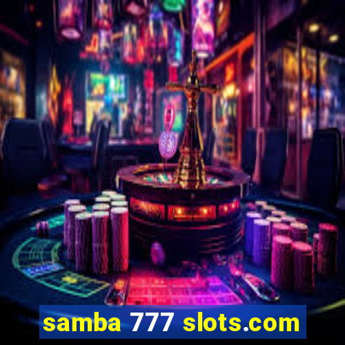 samba 777 slots.com