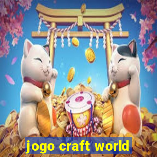 jogo craft world