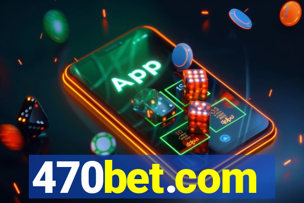 470bet.com