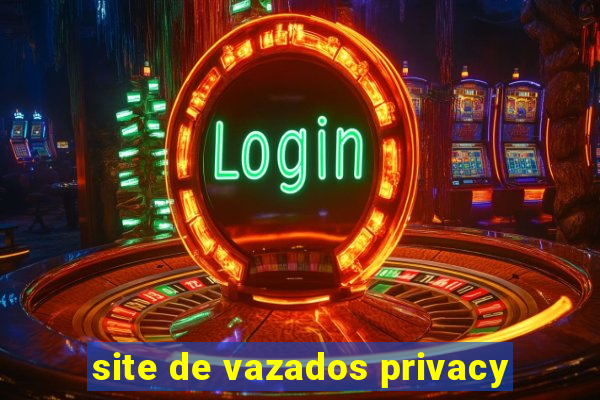 site de vazados privacy