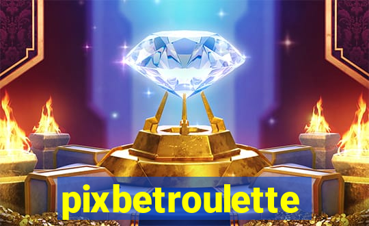 pixbetroulette