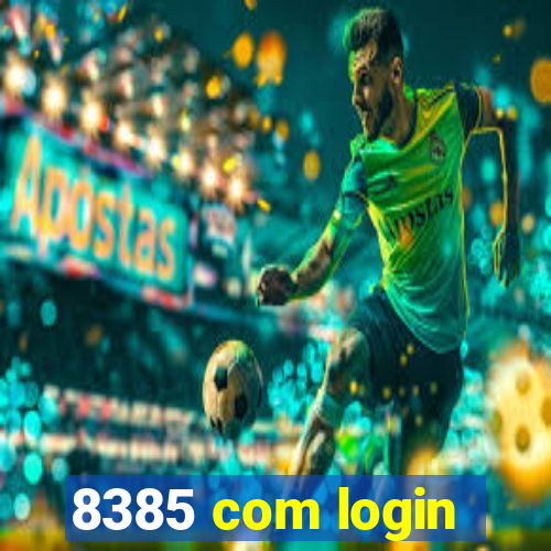 8385 com login