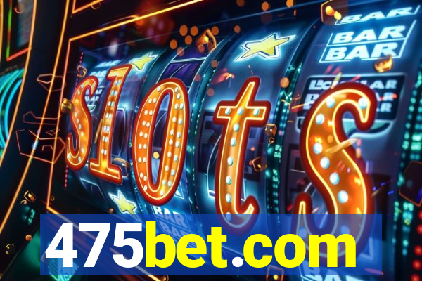 475bet.com