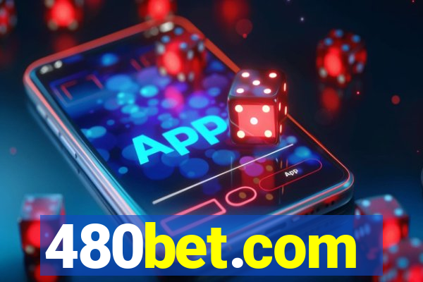 480bet.com