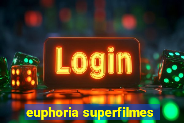 euphoria superfilmes