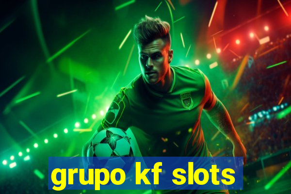 grupo kf slots