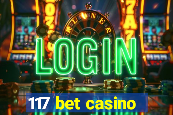 117 bet casino