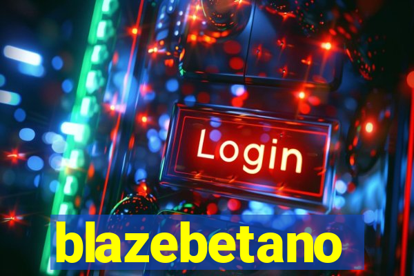 blazebetano