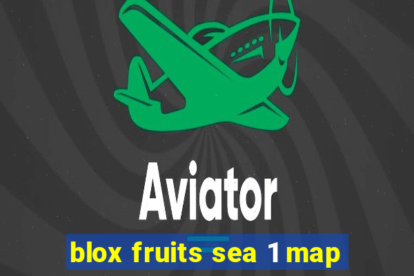 blox fruits sea 1 map