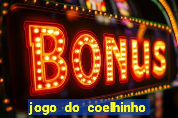 jogo do coelhinho de ganhar dinheiro