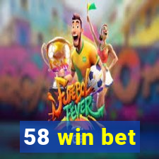 58 win bet