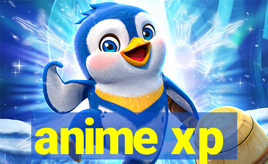 anime xp