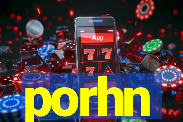 porhn