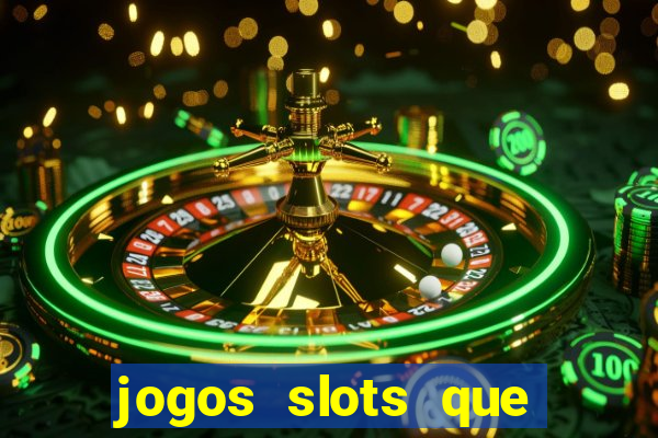 jogos slots que pagam no cadastro