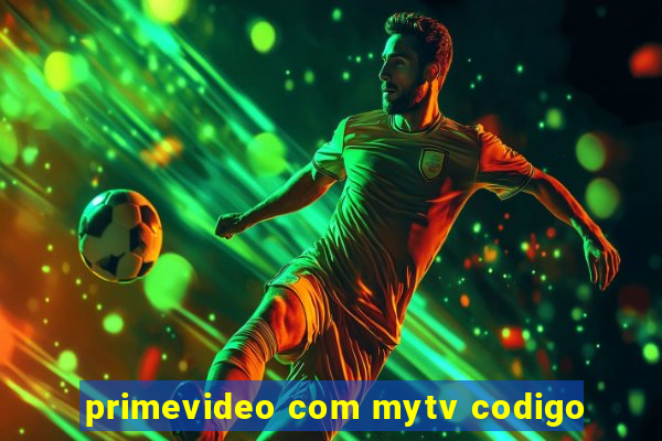 primevideo com mytv codigo