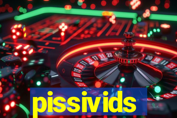 pissivids