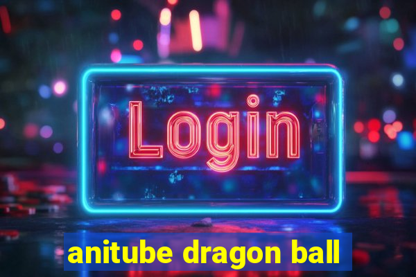 anitube dragon ball