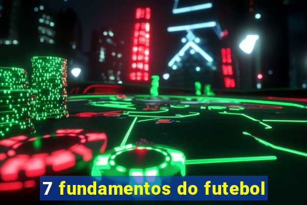 7 fundamentos do futebol