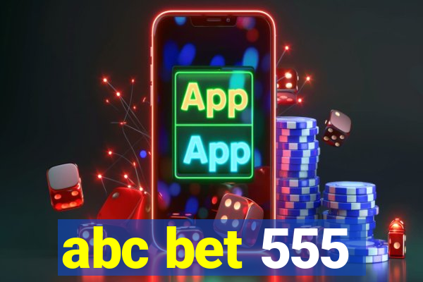 abc bet 555