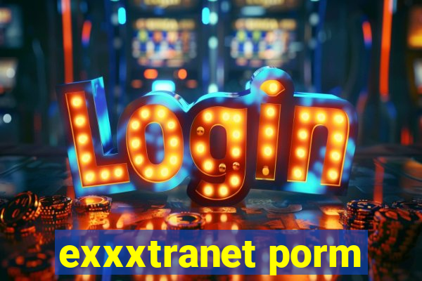 exxxtranet porm