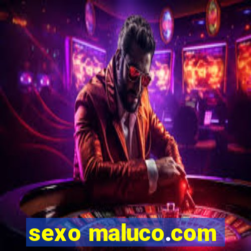 sexo maluco.com