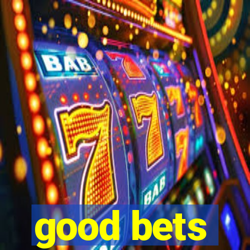 good bets