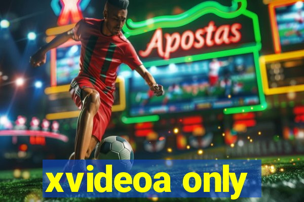 xvideoa only