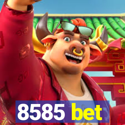 8585 bet