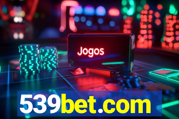 539bet.com