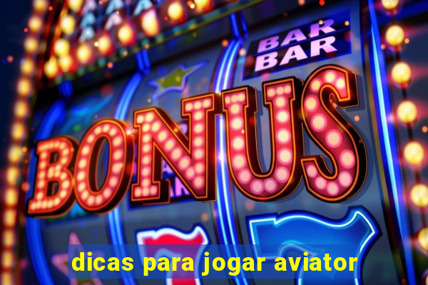 dicas para jogar aviator