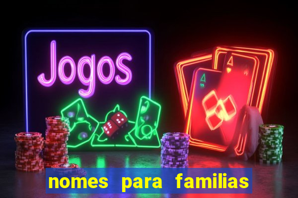 nomes para familias em jogos