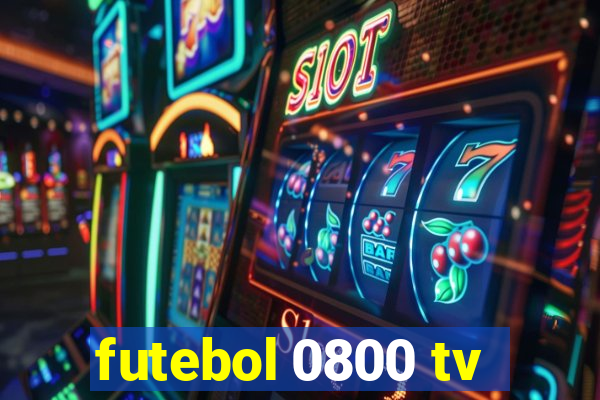 futebol 0800 tv