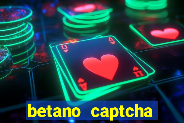 betano captcha security check