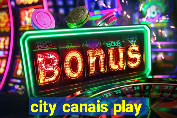 city canais play