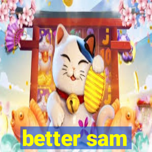 better sam