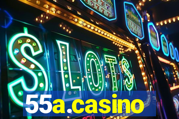 55a.casino