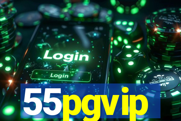 55pgvip