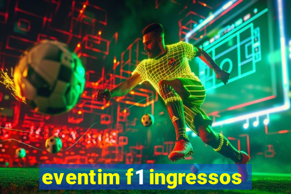 eventim f1 ingressos