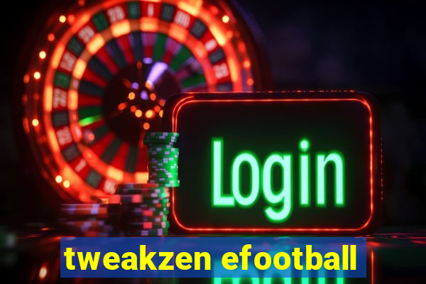 tweakzen efootball